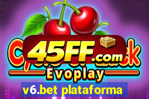 v6.bet plataforma